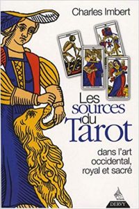 Couverture d’ouvrage : Les Sources du Tarot : Dans l'art occidental, l'art royal et l'art sacré